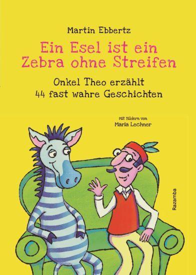 Actual product image Ein Esel ist ein Zebra ohne Streifen (German, Martin Ebbertz, Maria Lechner, 2024)