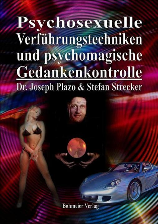 Produktbild Psychosexuelle Verführungstechniken und psychomagische Gedankenkontrolle (Deutsch, Stefan Strecker, Joseph Plazo, 2014)