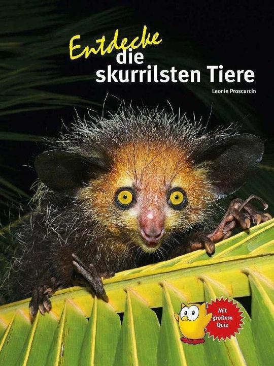 Produktbild Entdecke die skurrilsten Tiere der Welt (Deutsch, Leonie Proscurcin, 2023)