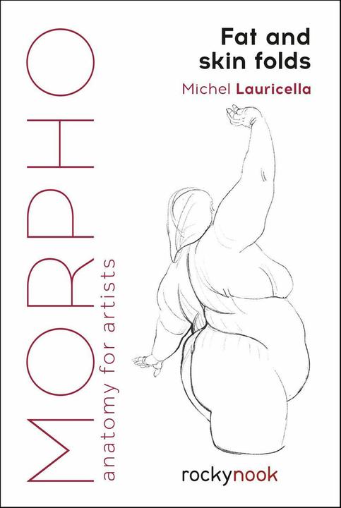 Produktbild Morpho: Fat and Skin Folds: Anatomy for Artists (Englisch, Michel Lauricella, 2019)