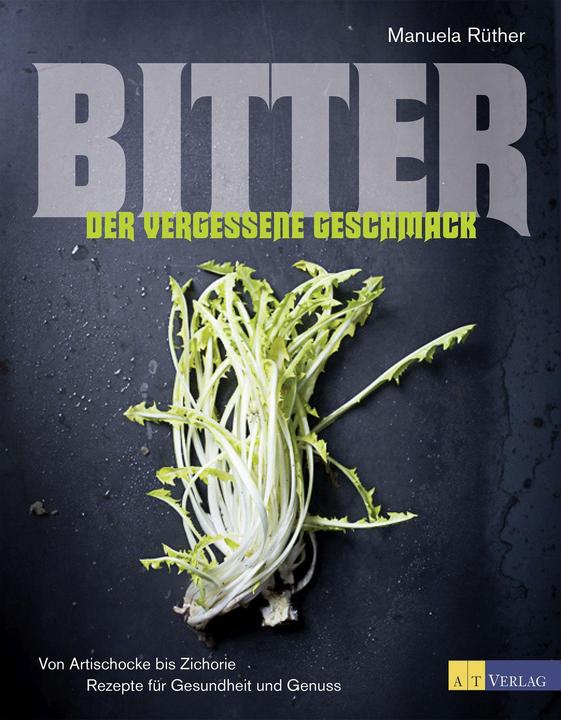 Bitter - Der vergessene Geschmack (Deutsch, Manuela Rüther)