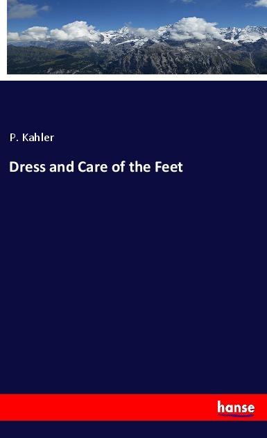 Image du produit Dress and Care of the Feet (Allemand, P. Chauve, 2018)