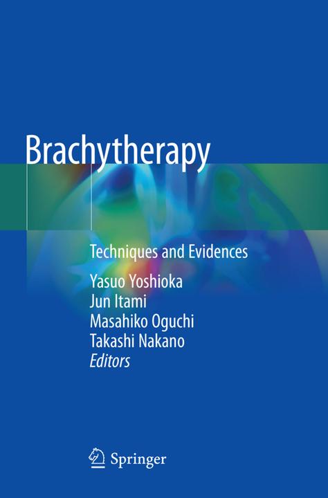 Produktbild Brachytherapy (Masahiko Oguchi, Yasuo Yoshioka, Jun Itami, Takashi Nakano, 2019)
