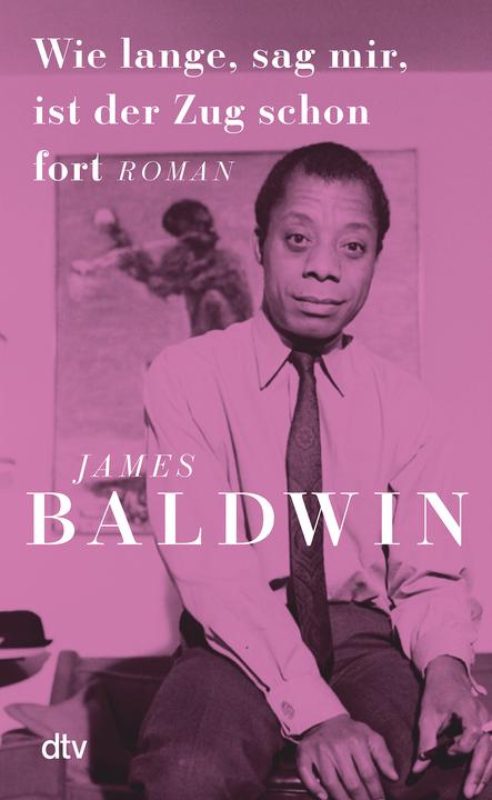 Produktbild Wie lange, sag mir, ist der Zug schon fort (Deutsch, James Baldwin, Bettina Abarbanell, Elmar Kraushaar, Miriam Mandelkow, 2024)