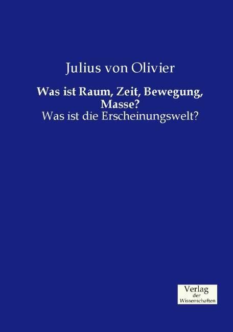 Actual product image Was ist Raum, Zeit, Bewegung, Masse? (Julius from Olivier, 2015)