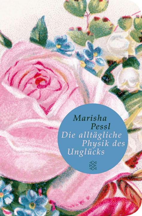 Produktbild Die alltägliche Physik des Unglücks (Deutsch, Marisha Pessl, 2011)