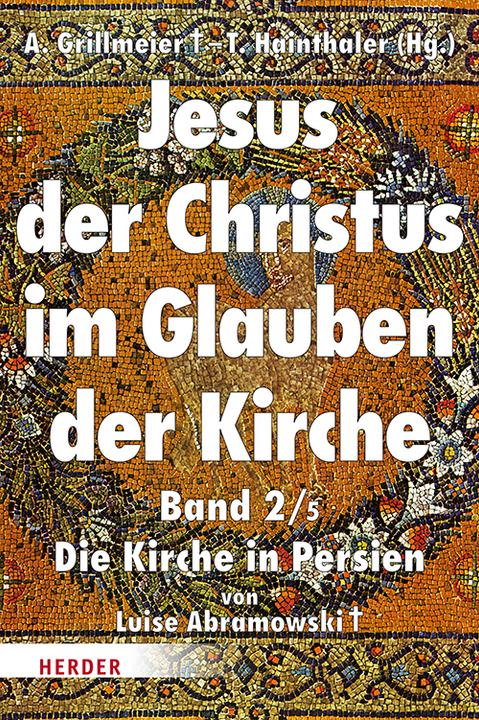 Actual product image Jesus der Christus im Glauben der Kirche (German, Luise Abramowski, Theresia Hainthaler, 2022)