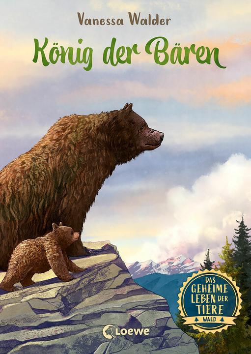 Produktbild Das geheime Leben der Tiere (Wald, Band 2) - König der Bären (Deutsch, Vanessa Walder, Simona M. Ceccarelli, Loewe Kinderbücher, 2022)