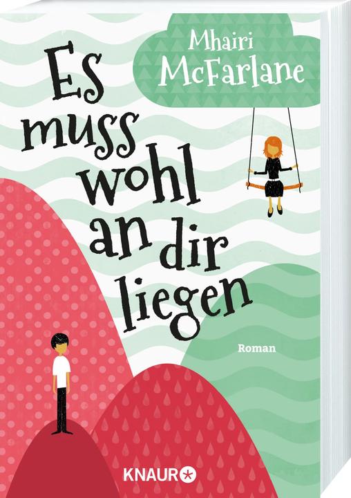 Produktbild Es muss wohl an dir liegen (Deutsch, Mhairi McFarlane, Katharina Volk, 2016)