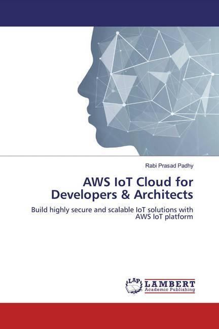 Immagine prodotto AWS IoT Cloud for Developers & Architects (Rabi Prasad Padhy, 2019)