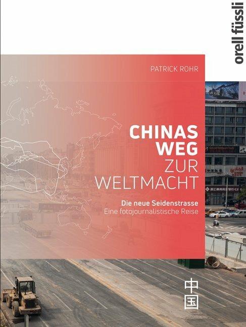 Image du produit Die neue Seidenstrasse. Chinas Weg zur Weltmacht (Allemand, Patrick Pipe, 2020)