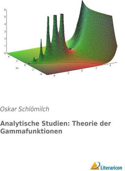 Actual product image Analytische Studien: Theorie der Gammafunktionen (Oskar Schlömilch, 2015)