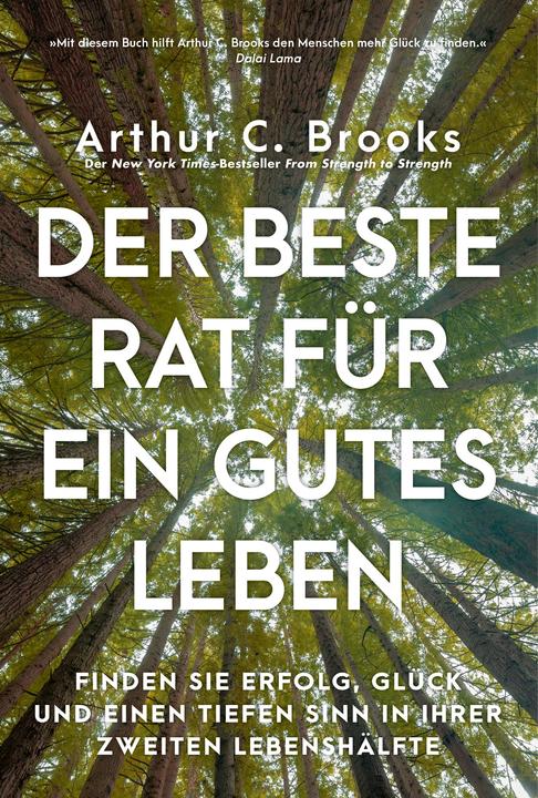 Der beste Rat für ein gutes Leben (German, Arthur C. Brooks, 2023)