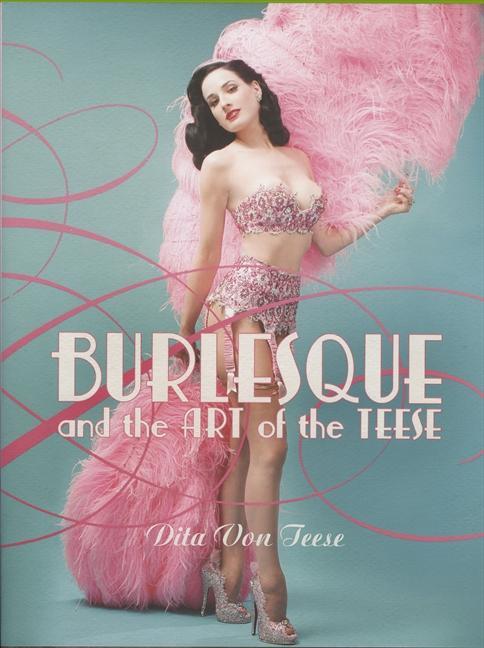 Immagine prodotto Burlesque and the Art of the Teese / Fetish and the Art of Teese (Inglese, Dita Von Teese, 2006)