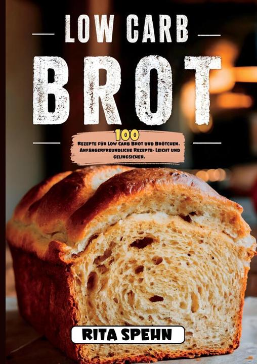 Image du produit Spehn:Low Carb Brot- 100 Rezepte für Lo (Allemand, Rita Spehn, 2024)