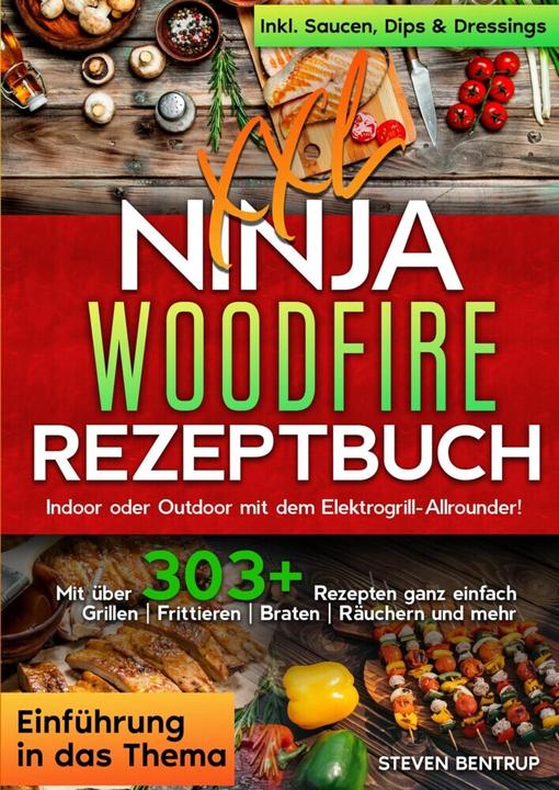 Image du produit Bentrup:XXL Ninja Woodfire Rezeptbuch (Allemand, Steven Bentrup, 2024)