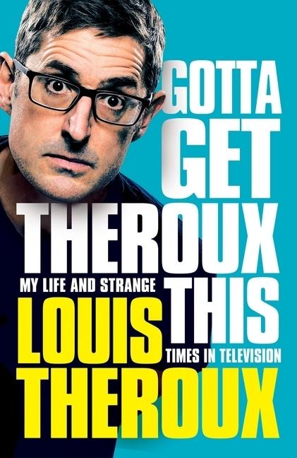Produktbild Theroux:Gotta Get Theroux This (Louis Theroux, Englisch)