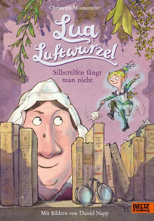Lua Luftwurzel - Silberelfen fängt man nicht (Deutsch, Christoph Minnameier, Daniel Napp, 2024)