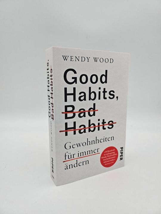Produktbild Good Habits, Bad Habits – Gewohnheiten für immer ändern (Deutsch, Wendy Wood, Heide Lutosch, 2024)
