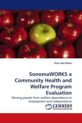 Produktbild SonomaWORKS a Community Health and Welfare Program Evaluation (Peter Ned Wales, 2010)