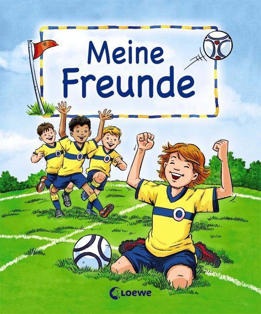 Produktbild Meine Freunde. Motiv Fussball (Deutsch, Joachim Krause, Loewe Eintragbücher, 2016)