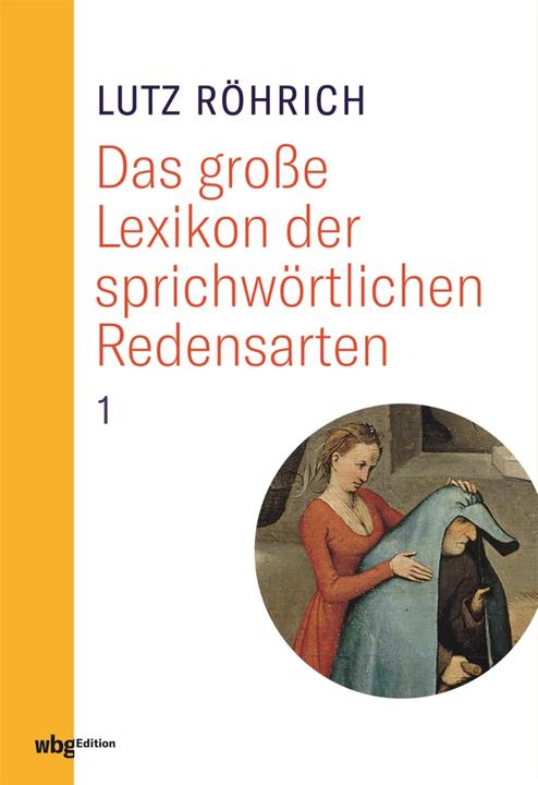 Image du produit Lutz Röhrich: Das grosse Lexikon der sprichwörtlichen Redensarten (Allemand, Werner Mezger, Lutz Röhrich, 2023)