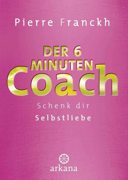 Produktbild Der 6-Minuten-Coach (Deutsch, Pierre Franckh, 2015)