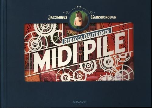 Produktbild Midi pile : une aventure de Jacominus Gainsborough (Französisch, Dautremer Rébecca, 2021)