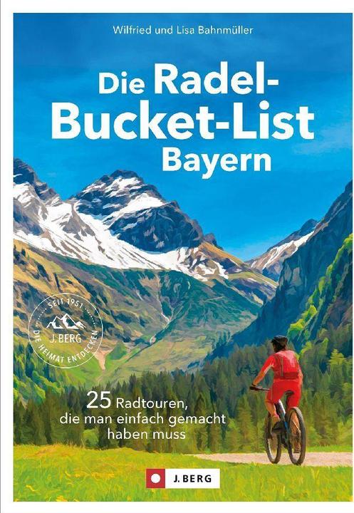 Immagine prodotto Die Radel-Bucket-List Bayern (Tedesco, Wilfried e Lisa Bahnmüller, 2024)