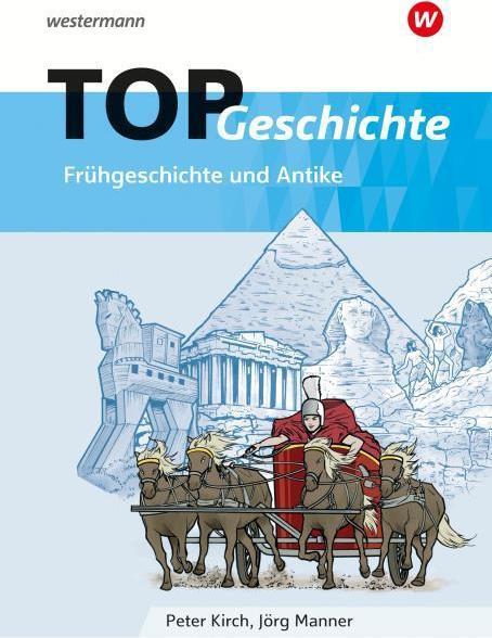 Produktbild TOP Geschichte 1. Frühgeschichte und Antike (Deutsch, Peter Kirch, 2018)