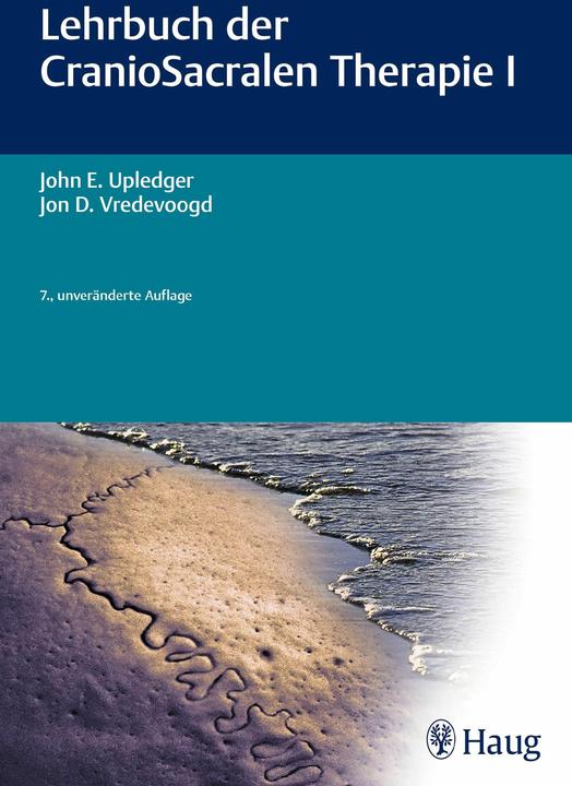 Lehrbuch der CranioSacralen Therapie I (Deutsch, Jon D. Vreedevoogd, John E. Upledger, 2016)