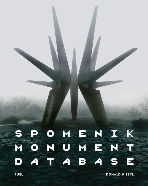Produktbild Spomenik Monument Database (Englisch, Murray Damon, Niebyl Donald, 2018)