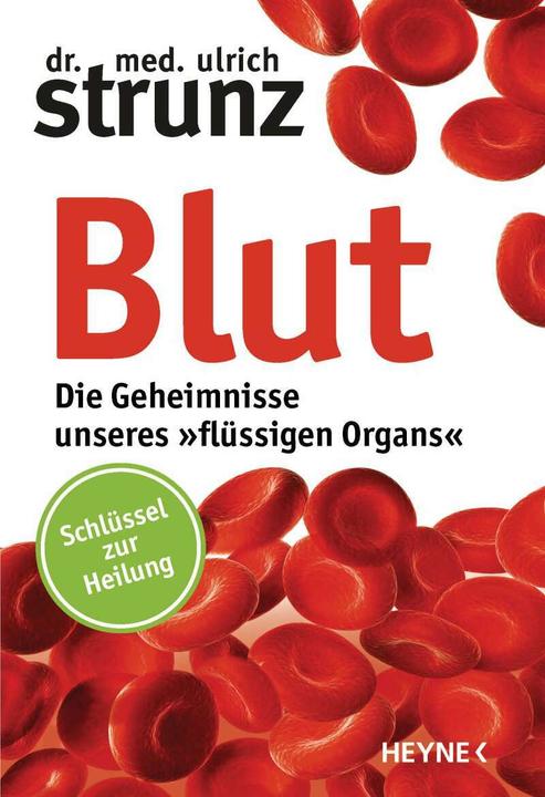 Produktbild Blut - Die Geheimnisse unseres »flüssigen Organs« (Deutsch, Ulrich Strunz, 2016)