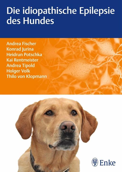 Produktbild Die idiopathische Epilepsie des Hundes (Deutsch, Konrad Jurina, Kai Rentmeister, Thilo von Klopmann, Andrea Tipold, Andrea Fischer, 2013)