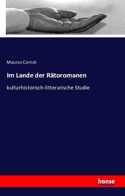 Actual product image Im Lande der Rätoromanen (German, Maurus Carnot, 2016)