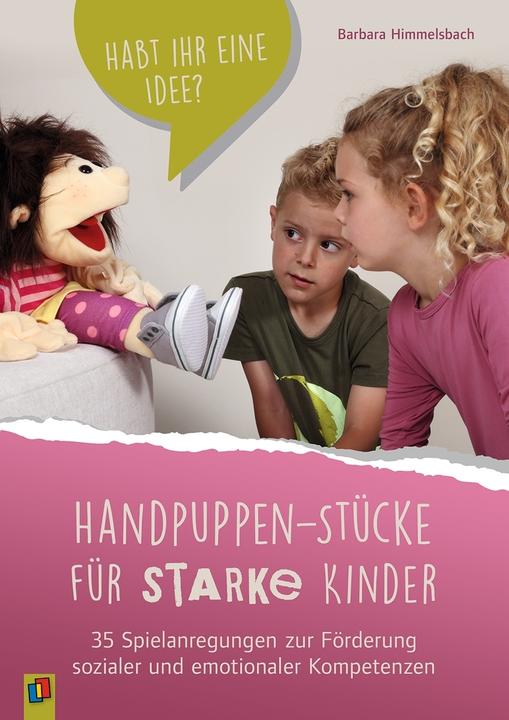 Produktbild Handpuppen-Stücke für starke Kinder. 35 Spielanregungen zur Förderung sozialer und emotionaler