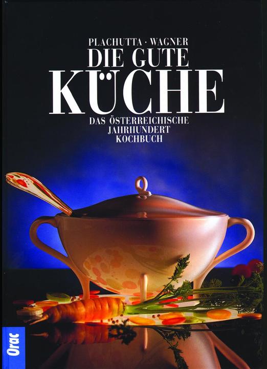 Produktbild Die gute Küche (Deutsch, Christoph Wagner, Ewald Plachutta, Renate Wagner, 1993)