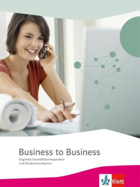 Produktbild Business to Business. Student's Book (Englisch, Ernst Klett Verlag, 2014)