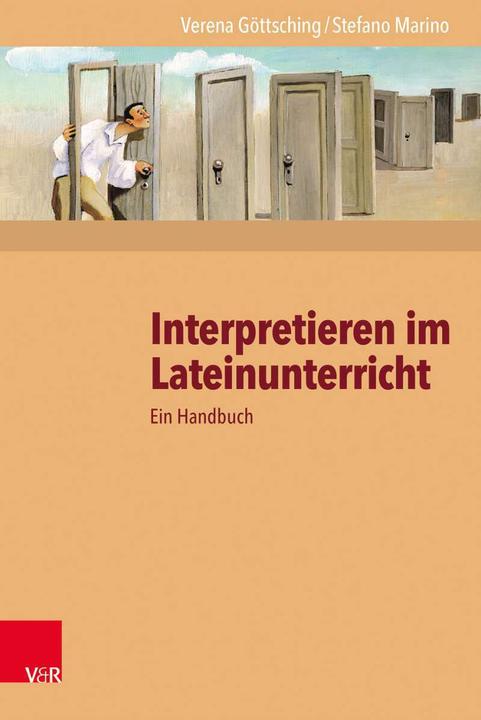 Produktbild Interpretieren im Lateinunterricht (Deutsch, Verena Göttsching, Stefano Marino, 2017)