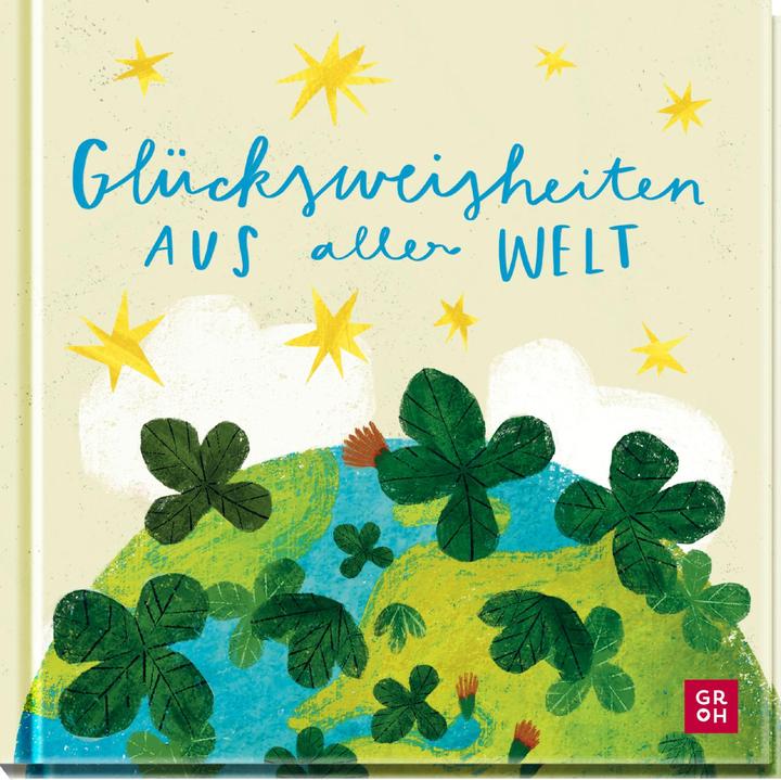 Produktbild Glücksweisheiten aus aller Welt (Deutsch, Groh Verlag, Franziska Viviane Zobel, 2023)