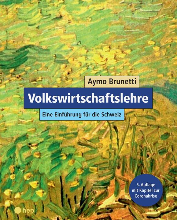 Produktbild Volkswirtschaftslehre. Eine Einführung für die Schweiz (Print inkl. E-Book Edubase, Neuauflage (Deutsch, Aymo Brunetti, 2024)