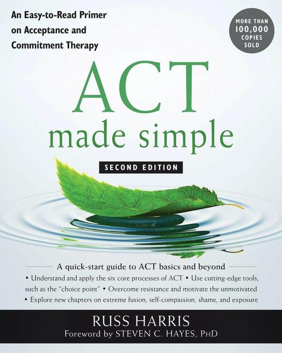 Produktbild ACT Made Simple: An Easy-To-Read Primer on Acceptance and Commitment Therapy (New Harbinger Made Sim (Englisch, Russ Harris, 2019)