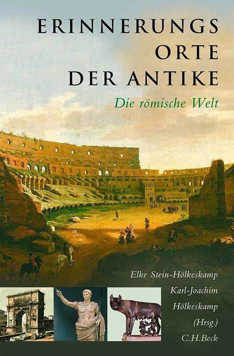 Produktbild Erinnerungsorte der Antike (Deutsch, Elke Stein-Hölkeskamp, Karl-Joachim Hölkeskamp, 2020)