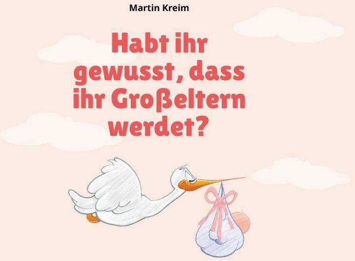 Immagine prodotto Habt ihr gewusst, dass ihr Grosseltern werdet? (Tedesco, Martin Kreim, 2021)
