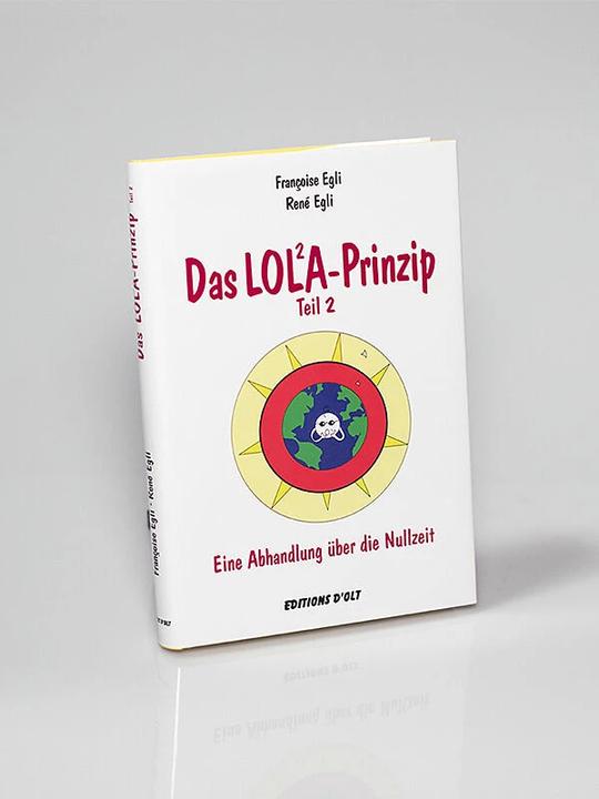 Actual product image Das Lola-Prinzip 02. Eine Abhandlung über die Nullzeit (German, René Egli, 2007)