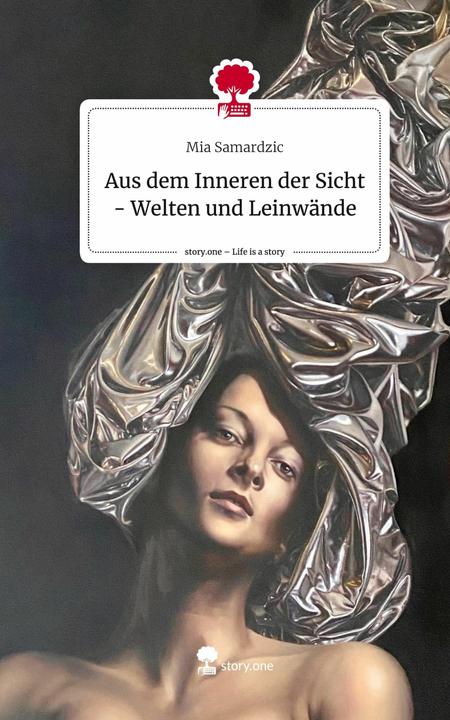 Immagine prodotto Aus dem Inneren der Sicht - Welten und Leinwnde. Life is a Story - (Tedesco, Inglese, Mia Samardzic, 2024)