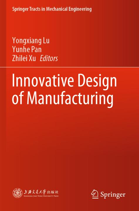 Produktbild Innovative Design of Manufacturing (Zhilei Xu, Yongxiang Lu, Yunhe Pan, 2021)
