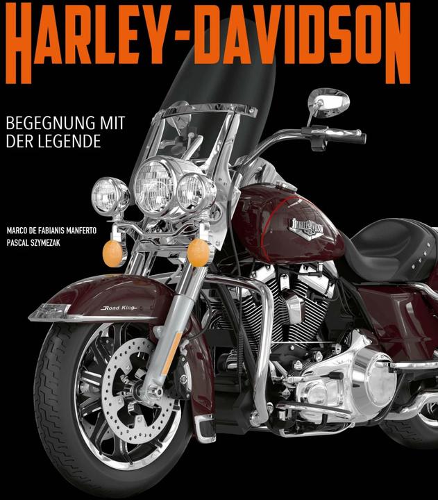 Produktbild Harley-Davidson. Begegnung mit der Legende (Deutsch, Pascal Szymezak, Dietmar Schmitz, Marco De Fabianis Manferto, 2024)