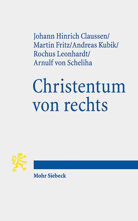 Actual product image Christianity from the right (German, Rochus Leonhardt, Martin Fritz, Johann Hinrich Claussen, Andreas Kubik, Arnulf von Scheliha, 2021)