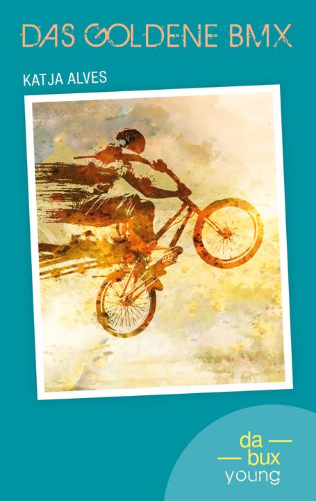 Das Goldene BMX (Deutsch, Katja Alves, 2021)